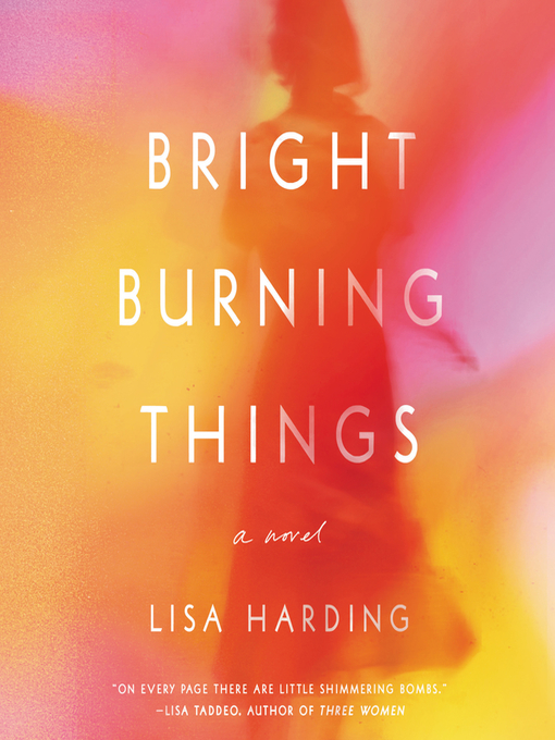 Title details for Bright Burning Things by Lisa Harding - Wait list